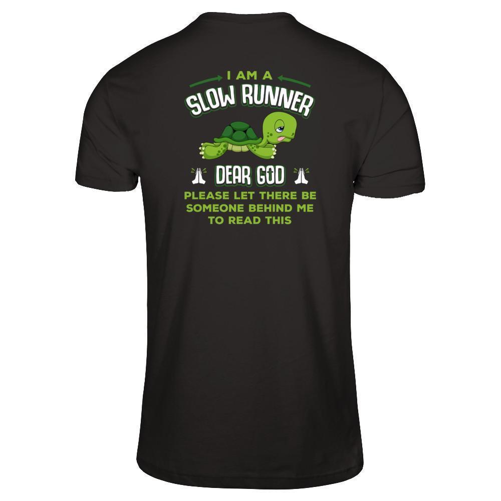 I Am A Slow Runner Dear God Please Let There Be Someone Behind Me To Read This-T-Shirt & Tank Top-Premium T-Shirt-Black