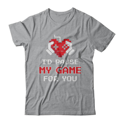 I'd Pause My Game For You Valentines Day Gift-T-Shirt & Hoodie-Classic T-Shirt-Sport Grey