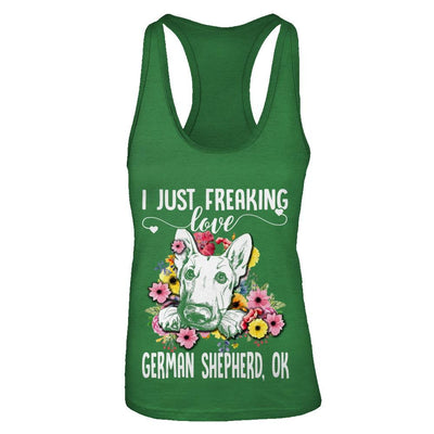 Dog I Just Freaking Love German Shepherd-T-Shirt & Tank Top-