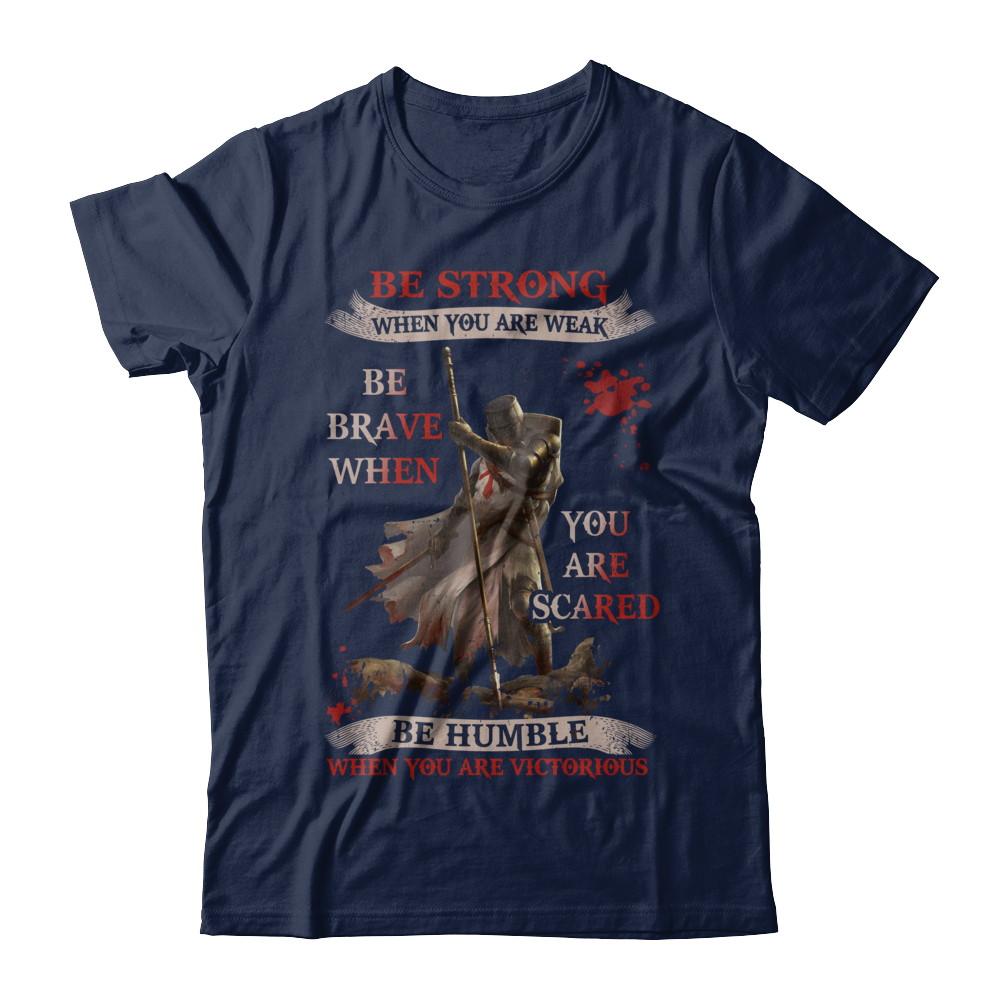 Knight Templar Be Strong When You Are Weak-T-Shirt & Hoodie-Classic T-Shirt-Navy