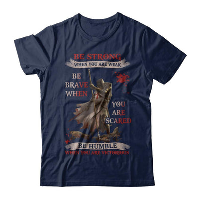 Knight Templar Be Strong When You Are Weak-T-Shirt & Hoodie-Classic T-Shirt-Navy