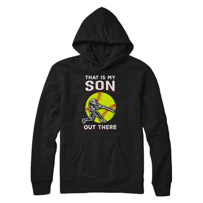 That's My Son Out There Softball Dad Mom-T-Shirt & Hoodie-Pullover Hoodie-Black