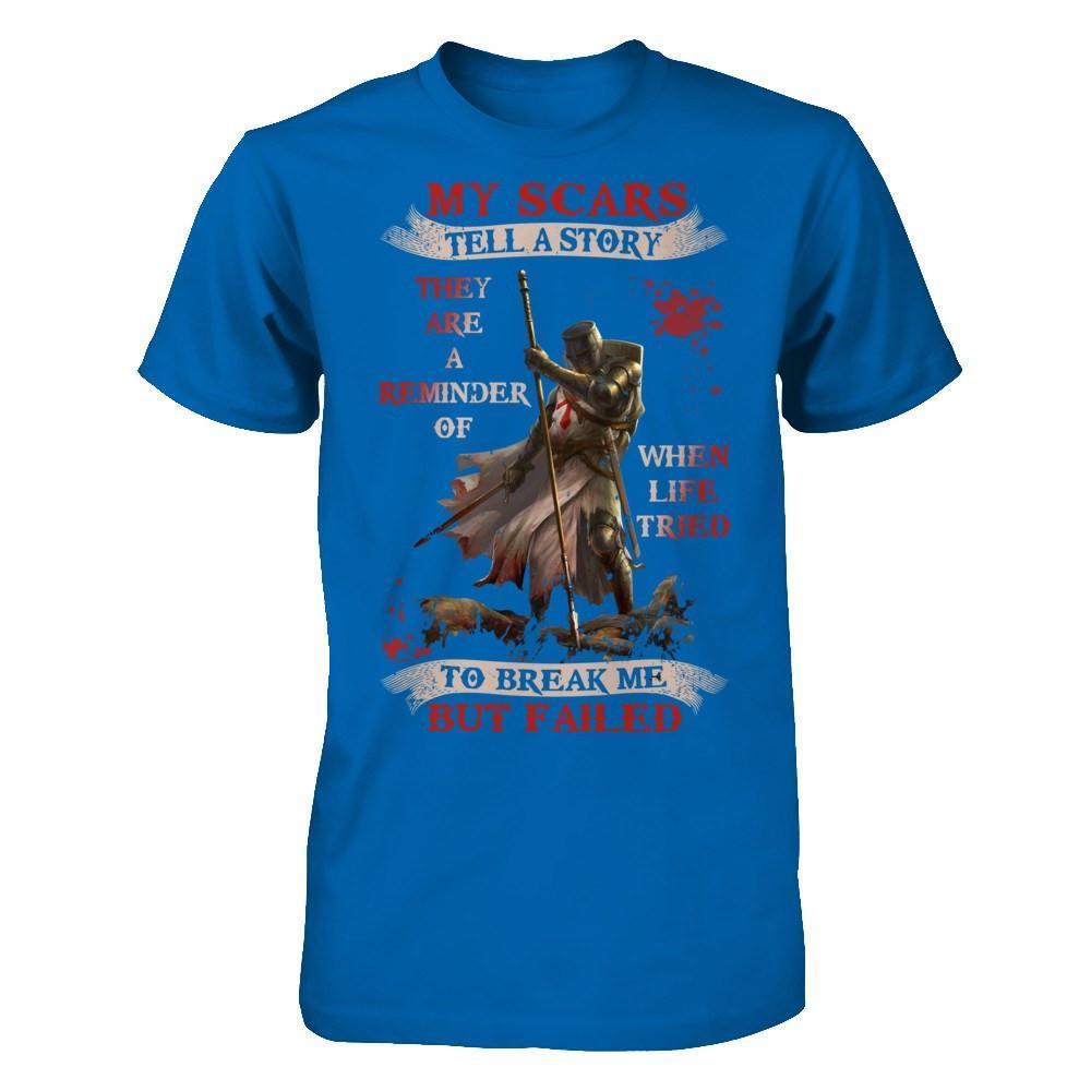 Knights Templar My Scars Tell A Story They Are A Reminder Of When Life Tried-T-Shirt & Hoodie-Classic T-Shirt-Royal