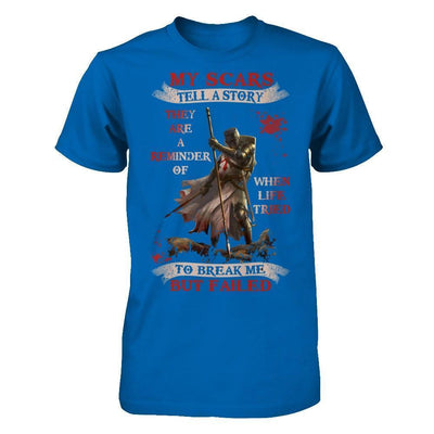Knights Templar My Scars Tell A Story They Are A Reminder Of When Life Tried-T-Shirt & Hoodie-Classic T-Shirt-Royal