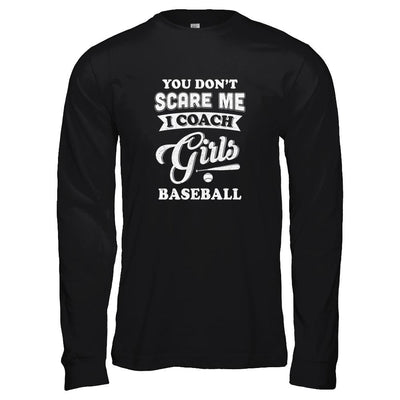 You Don't Scare Me I Coach Girls Baseball-T-Shirt & Tank Top-Long Sleeve T-Shirt-Black