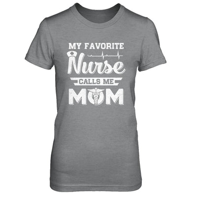 My Favorite Nurse Calls Me Mom Mothers Day Gift-T-Shirt & Hoodie-Women's T-Shirt-Sport Grey
