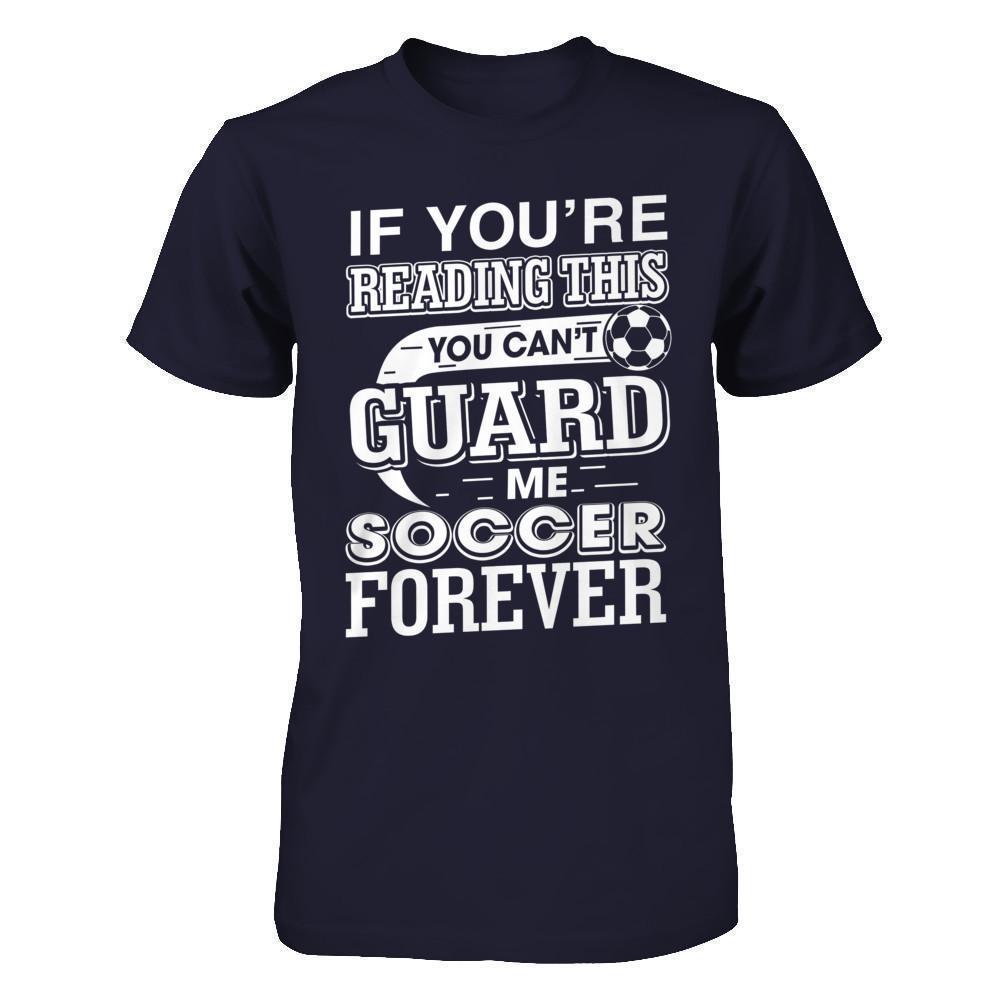 If You're Reading This You Can't Guard-T-Shirt & Hoodie-Premium T-Shirt-Midnight Navy