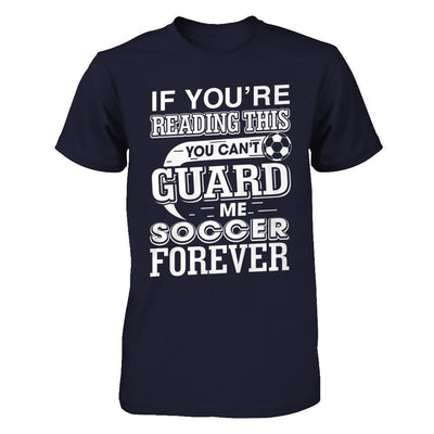 If You're Reading This You Can't Guard-T-Shirt & Hoodie-Premium T-Shirt-Midnight Navy