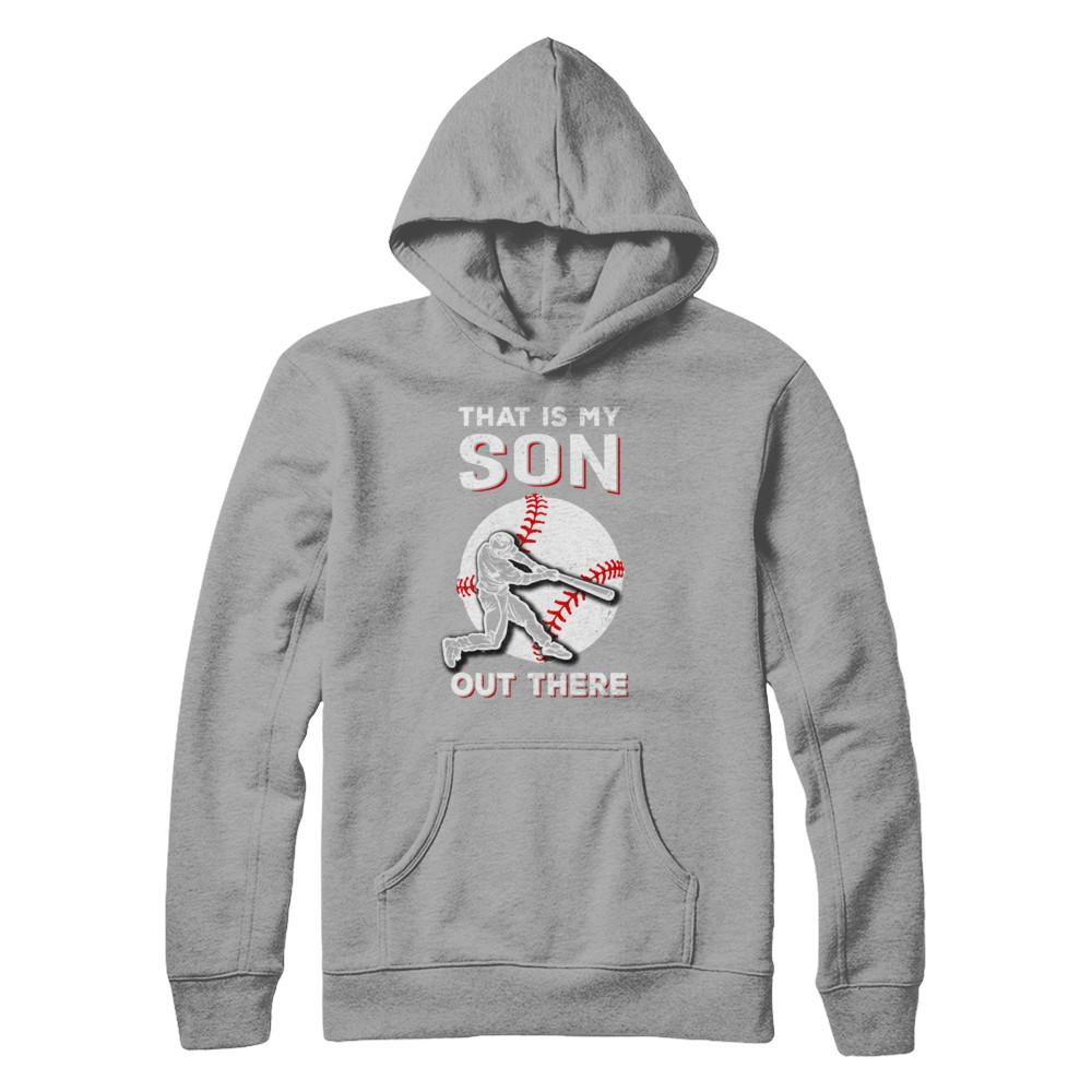 That's My Son Out There Baseball Dad Mom-T-Shirt & Hoodie-Pullover Hoodie-Light Steel
