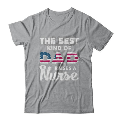 Best Dad Raises A Nurse Fathers Day Gift-T-Shirt & Hoodie-Classic T-Shirt-Sport Grey