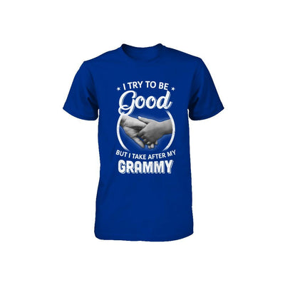 I Try To Be Good But I Take After My Grammy Toddler Kids Youth-Youth Shirt-