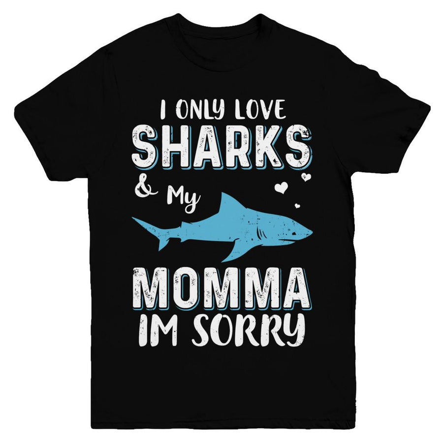 I Only Love Sharks And My Momma I'm Sorry Youth-Youth Shirt-Youth T-Shirt-Black