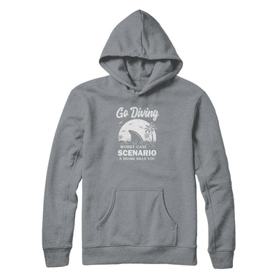 Funny Go Diving Worst Case Scenario A Shark Kills You-T-Shirt & Tank Top-Pullover Hoodie-Light Steel