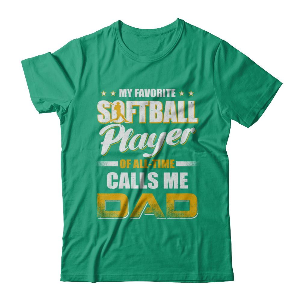 My Favorite Softball Player Calls Me Dad Softball-T-Shirt & Hoodie-Classic T-Shirt-Kelly Green