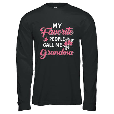 My Favorite People Call Me Grandma Mothers Day Gift-T-Shirt & Hoodie-Long Sleeve T-Shirt-Black