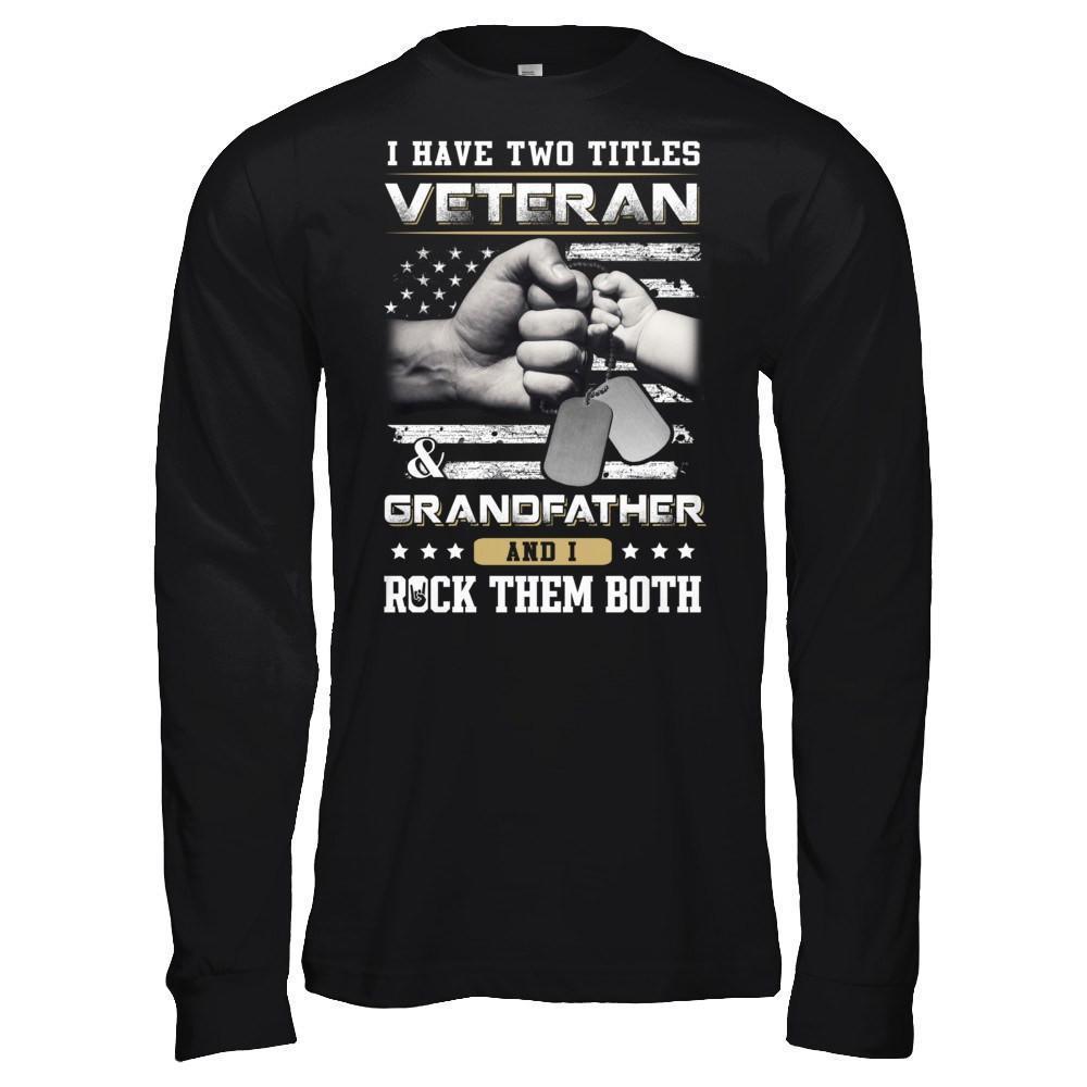 I Have Two Titles Veteran And Grandfather-T-Shirt & Hoodie-Long Sleeve T-Shirt-Black
