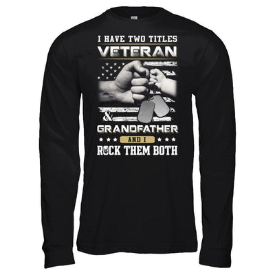 I Have Two Titles Veteran And Grandfather-T-Shirt & Hoodie-Long Sleeve T-Shirt-Black
