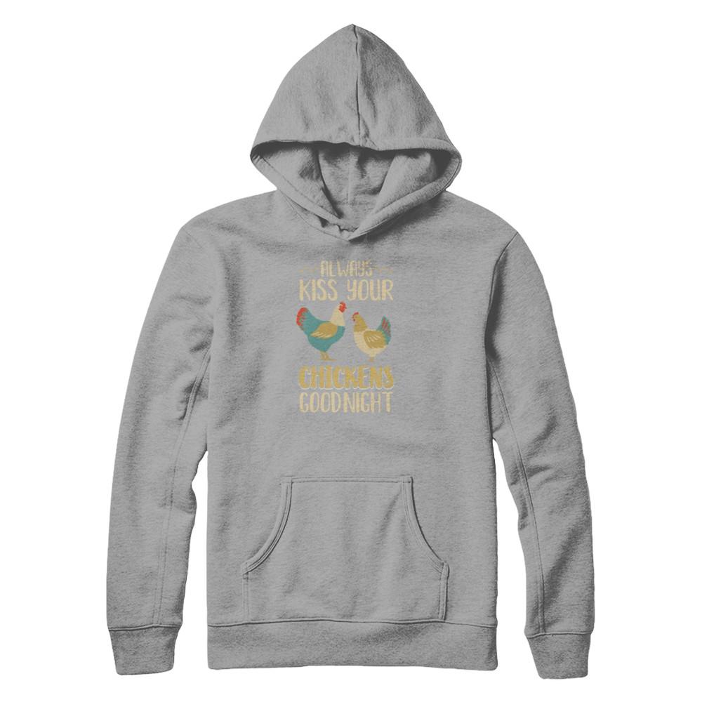 Always Kiss Your Chickens Goodnight Funny Farmer-T-Shirt & Tank Top-Pullover Hoodie-Light Steel