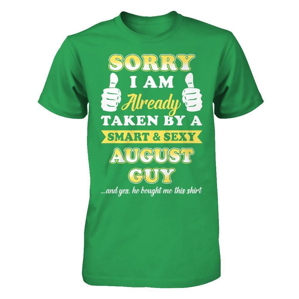Sorry I Am Already Taken By Smart Sexy August Guy-T-Shirt & Hoodie-Premium T-Shirt-Kelly Green