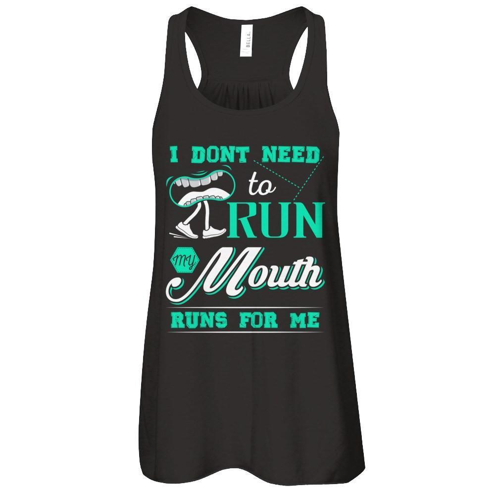 I Dont Need To Run My Mouth Runs For Me-T-Shirt & Tank Top-Women's Flowy Racerback Tank-Black