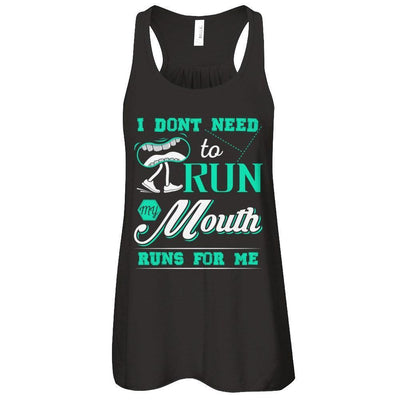 I Dont Need To Run My Mouth Runs For Me-T-Shirt & Tank Top-Women's Flowy Racerback Tank-Black