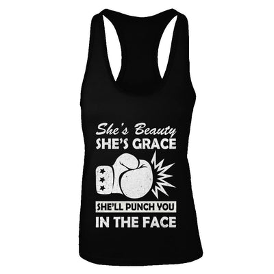 She's Beauty She's Grace She'll Punch You In The Face-T-Shirt & Tank Top-