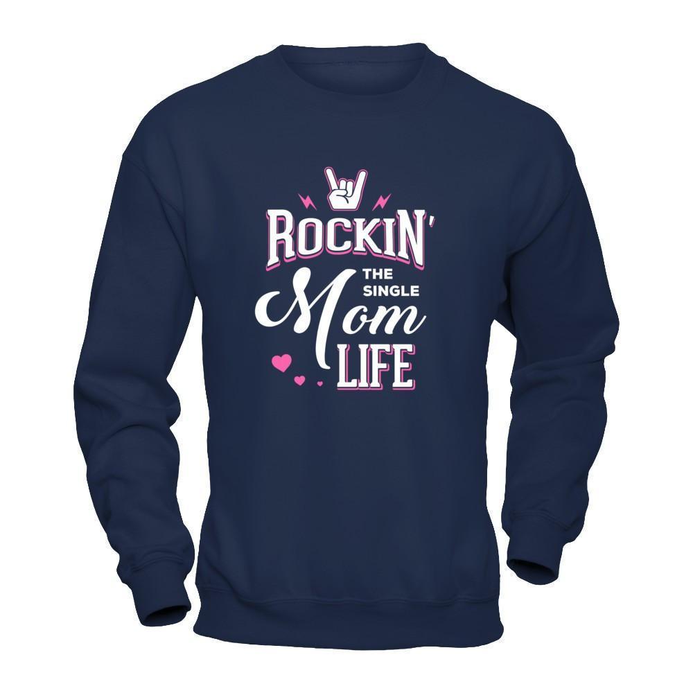 Rockin' The Single Mom Life-T-Shirt & Tank Top-Crewneck Sweatshirt-Navy