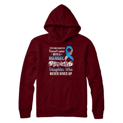 Type 1 T1D Daughter Who Never Gives Up Diabetes Awareness-T-Shirt & Hoodie-Pullover Hoodie-Maroon