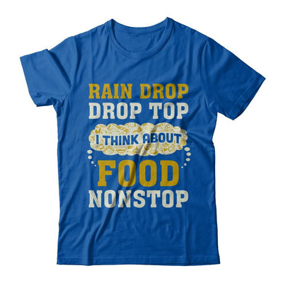 Rain Drop Drop Top I Think About Food Nonstop-T-Shirt & Hoodie-Premium T-Shirt-Royal