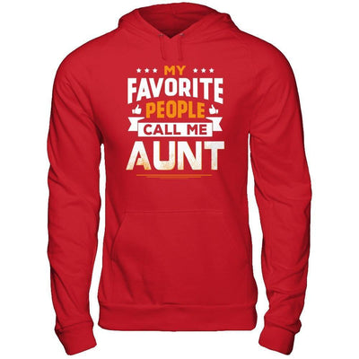 My Favorite People Call Me Aunt-T-Shirt & Hoodie-Pullover Hoodie-Red