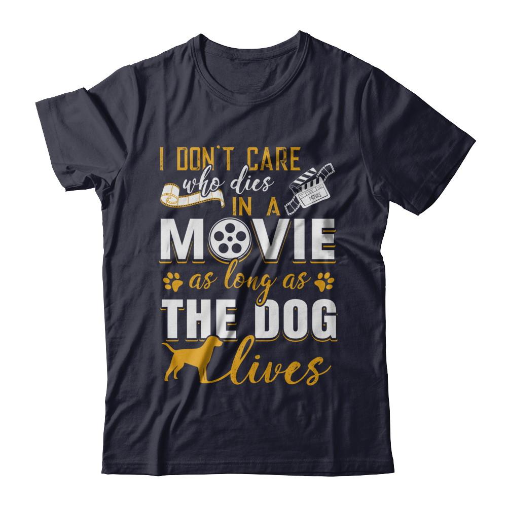 I Don't Care Who Dies In A Movie As Long As The Dog Lives-T-Shirt & Hoodie-Premium T-Shirt-Midnight Navy