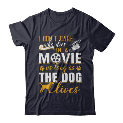 I Don't Care Who Dies In A Movie As Long As The Dog Lives-T-Shirt & Hoodie-Premium T-Shirt-Midnight Navy