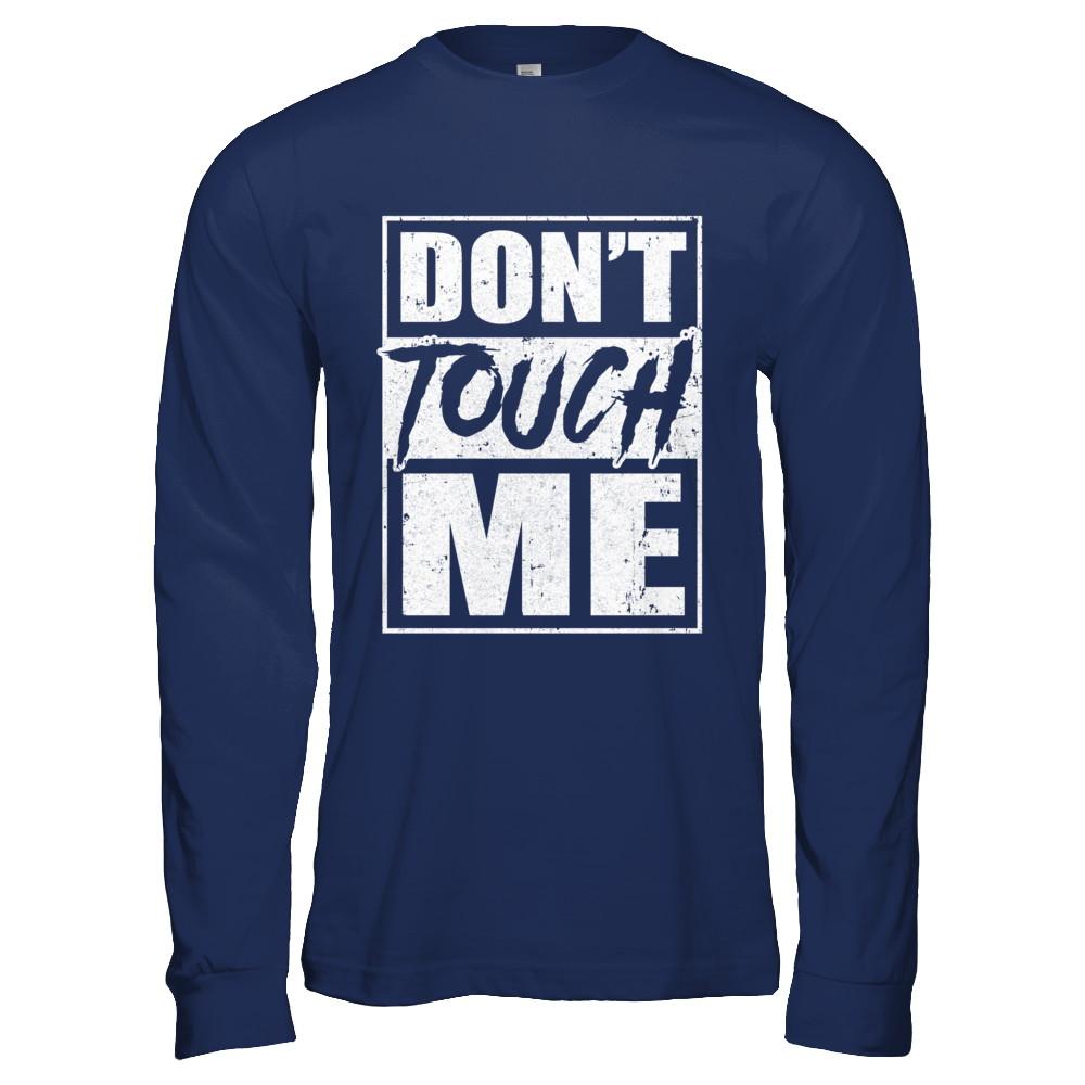 Do Not Touch Me-T-Shirt & Hoodie-Long Sleeve T-Shirt-Navy