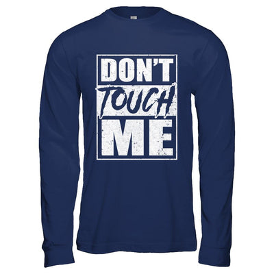 Do Not Touch Me-T-Shirt & Hoodie-Long Sleeve T-Shirt-Navy