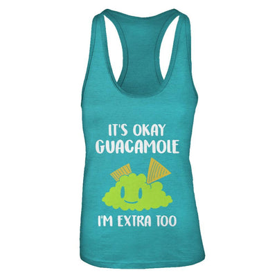 It's Okay Guacamole I'm Extra Too-T-Shirt & Tank Top-Women's Ideal Racerback Tank-Tahiti Blue