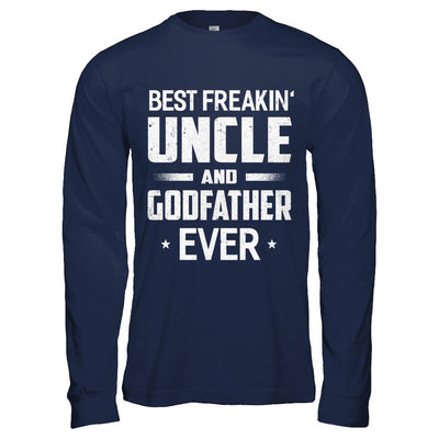 Best Freakin Uncle And Godfather Ever-T-Shirt & Hoodie-Long Sleeve T-Shirt-Navy