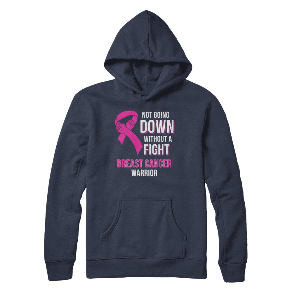 Not Going Down Without A Fight Breast Cancer Warrior-T-Shirt & Hoodie-Pullover Hoodie-Navy