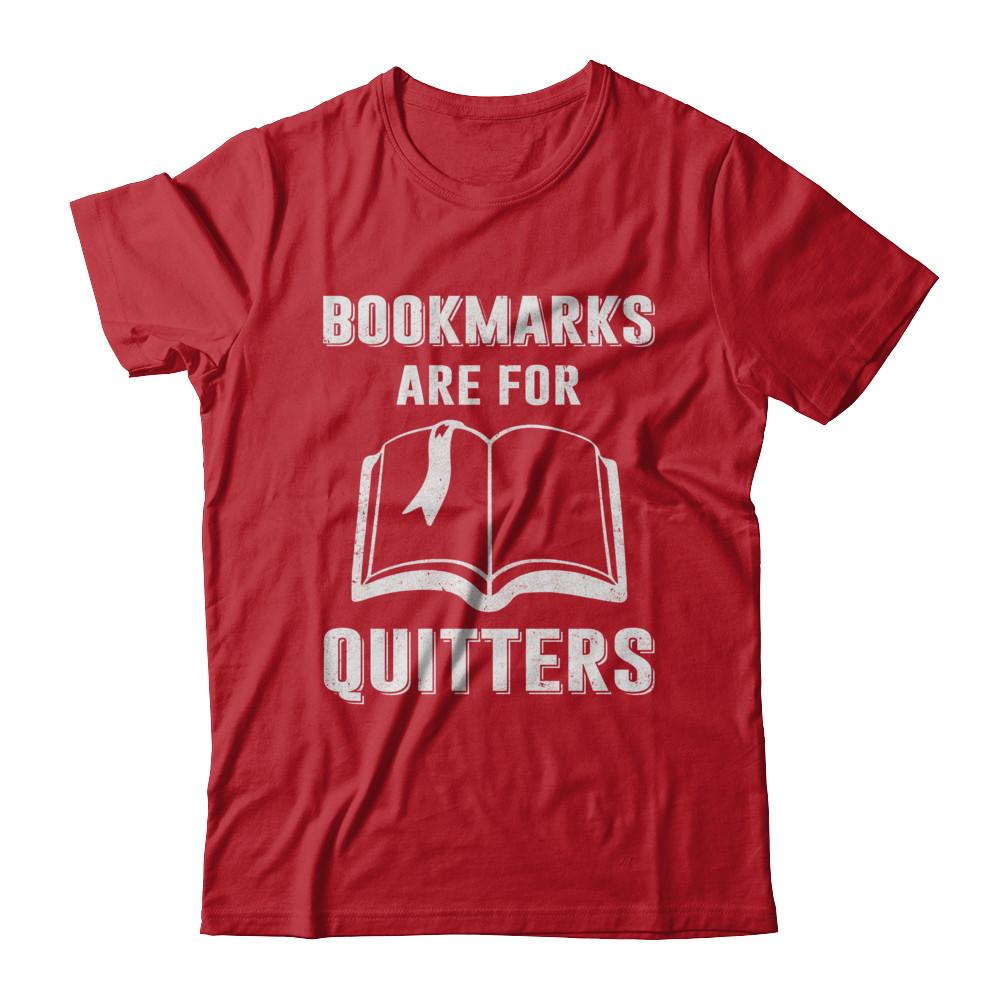 Bookmarks Are For Quitters Funny Bookworm-T-Shirt & Hoodie-
