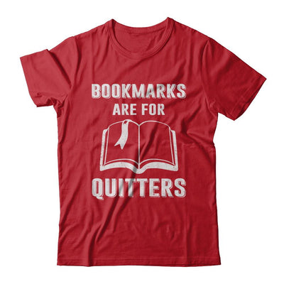 Bookmarks Are For Quitters Funny Bookworm-T-Shirt & Hoodie-