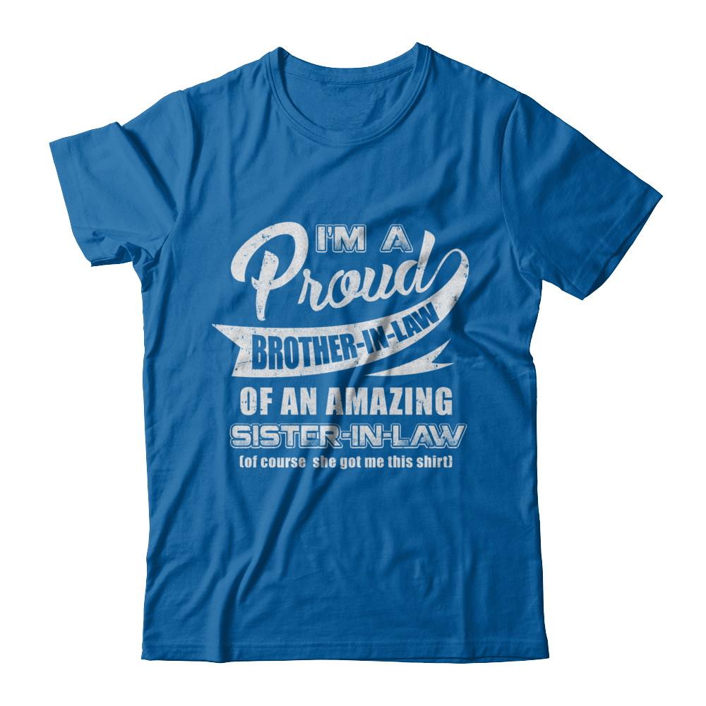 I'm A Proud Brother-In-Law Of An Amazing Sister-In-Law-T-Shirt & Hoodie-Classic T-Shirt-Royal