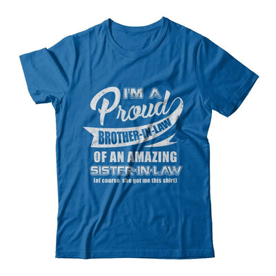 I'm A Proud Brother-In-Law Of An Amazing Sister-In-Law-T-Shirt & Hoodie-Classic T-Shirt-Royal