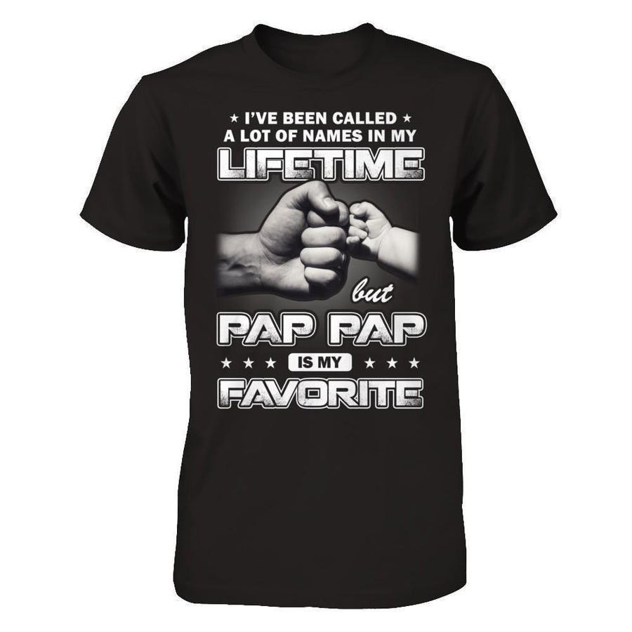 I've Been Called A Lot Of Names But Pap Pap Is My Favorite-T-Shirt & Hoodie-Classic T-Shirt-Black