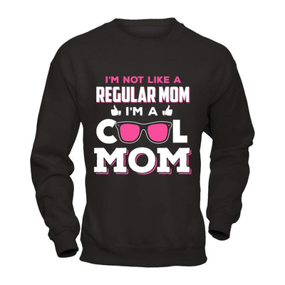 I'm Not Like A Regular Mom I'm A Cool Mom-T-Shirt & Hoodie-Crewneck Sweatshirt-Black