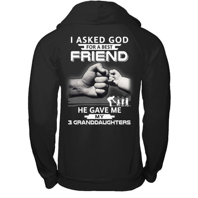 I Asked God For A Best Friend He Gave Me My Three Granddaughters-T-Shirt & Hoodie-Pullover Hoodie-Black