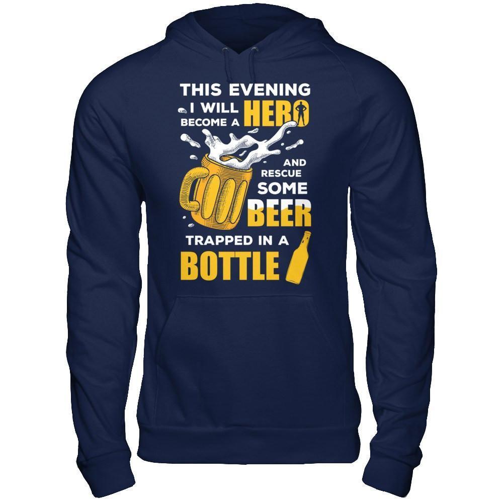 I Will Become A Hero And Rescue Some Beer Trapped In A Bottle-T-Shirt & Hoodie-Pullover Hoodie-Navy