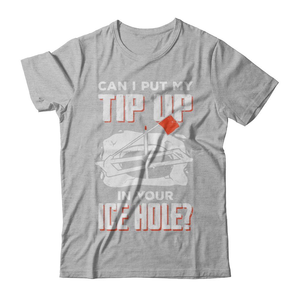 Can I Put My Tip Up In Your Ice Hole Fishing Ice Fish-T-Shirt & Hoodie-Premium T-Shirt-Heather Gray