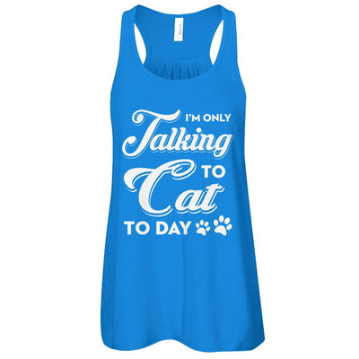 I'm Only Talking To My Cat Today-T-Shirt & Tank Top-Women's Flowy Racerback Tank-True Royal