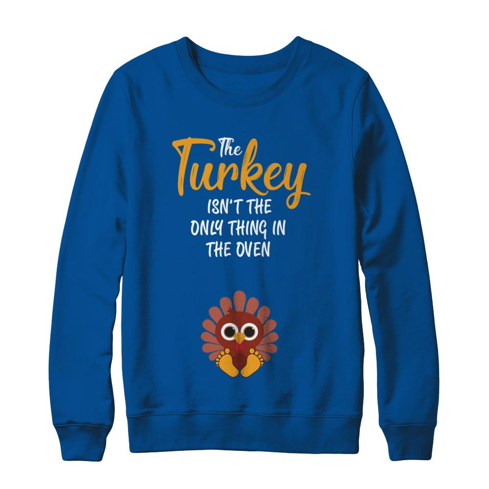 Turkey Isn't The Only Thing In The Oven Pregnancy Mom-T-Shirt & Sweatshirt-Crewneck Sweatshirt-Deep Royal