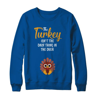 Turkey Isn't The Only Thing In The Oven Pregnancy Mom-T-Shirt & Sweatshirt-Crewneck Sweatshirt-Deep Royal