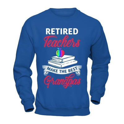 Retired Teachers Make The Best Grandpas-T-Shirt & Hoodie-Crewneck Sweatshirt-Royal